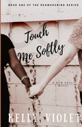Touch Me Softly (The Reawakening Series) cover image