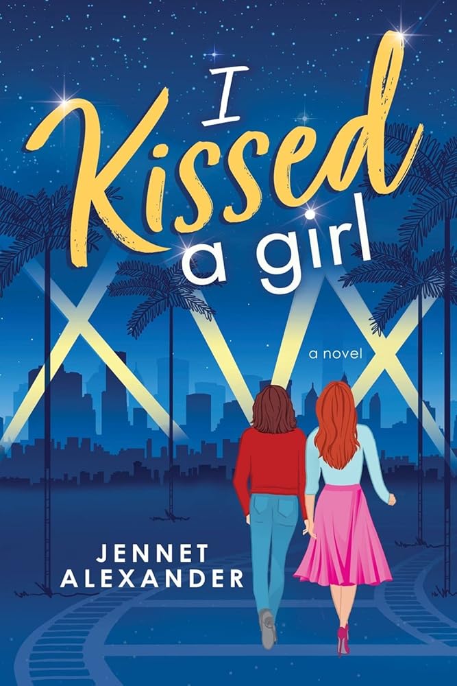 I Kissed a Girl: An LGBTQIA New Adult Book About a Rising Horror Star and the Special Effects Artist Who Makes Her Shine cover image