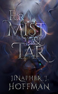 For Mist and Tar (Alchemight Duology) cover image