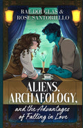 Aliens, Archaeology, and the Advantages of Falling in Love (Otherworldly Findings Book 1)